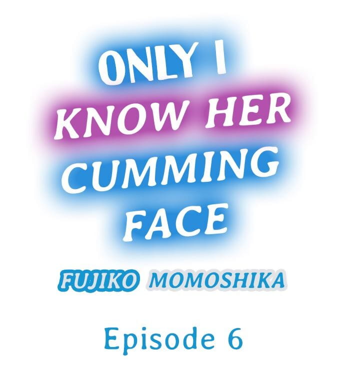 Only i Know Her Cumming Face Ch. 1 - 6 - part 2 page 1
